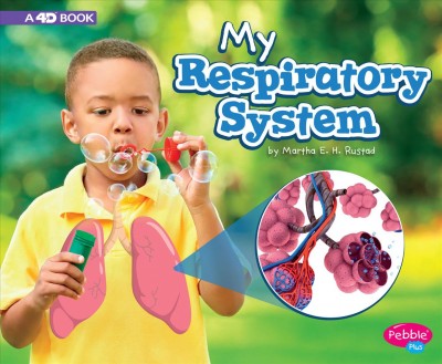 My respiratory system : a 4D book / by Martha E. H. Rustad.
