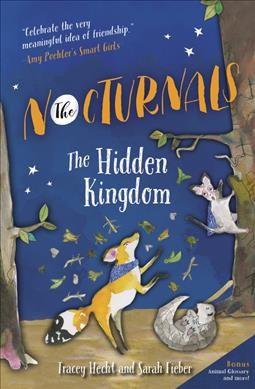 The nocturnals : the hidden kingdom / Tracey Hecht and Sarah Fieber.