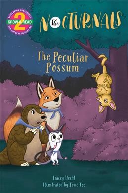 The nocturnals : the peculiar possum / by Tracey Hecht ; illustrations by Josie Yee.