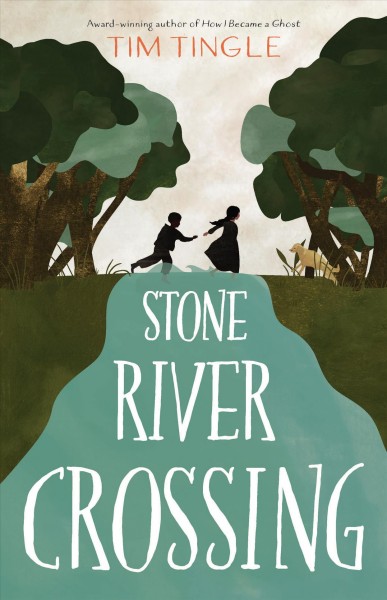 Stone River crossing / Tim Tingle.