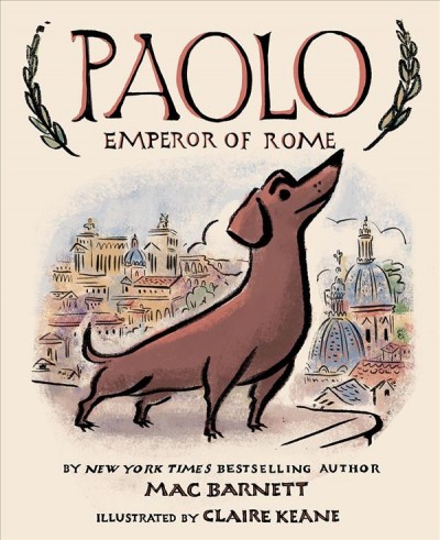 Paolo, Emperor of Rome / author Mac Barnett ; illustrator Claire Keane.