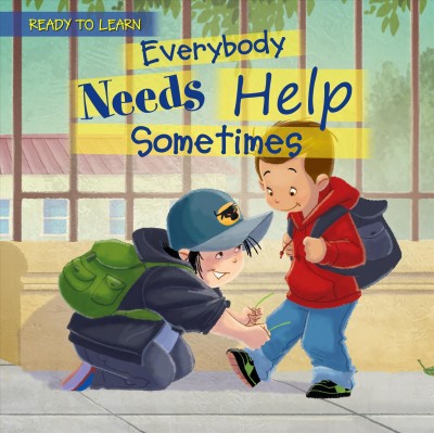 Everybody needs help sometimes / Jennifer Moore-Mallino ; illustrated by Gustavo Mazali.