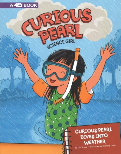 Curious Pearl dives into weather / by Eric Braun ; illustrated by Anthony Lewis.