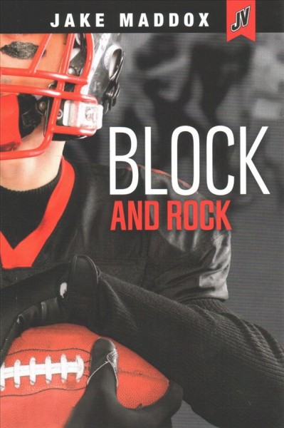 Block and rock / by Jake Maddox ; text by Blake Hoena.