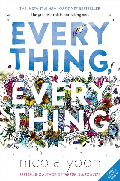 Everything, everything / Nicola Yoon ; illustrations by David Yoon.