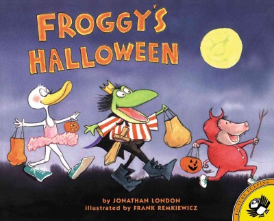 Froggy's Halloween / by Jonathan London ; illustrated by Frank Remkiewicz.