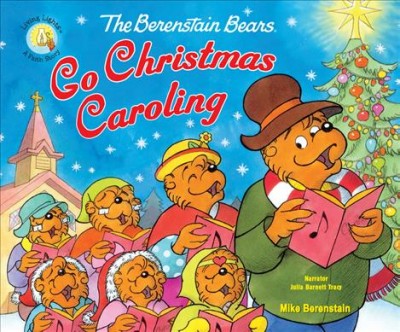 The Berenstain Bears go Christmas caroling / Mike Berenstain.