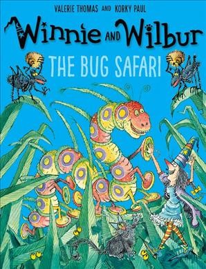 The bug safari / Valerie Thomas ; illustrated by Korky Paul.