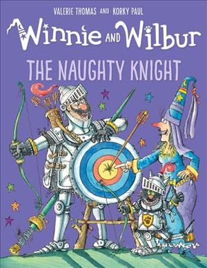 The naughty knight / Valerie Thomas and Korky Paul.