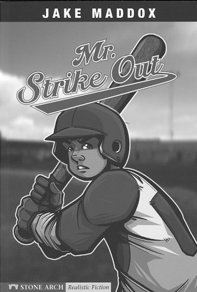 Mr. Strike Out /  by Jake Maddox ; illustrated by Sean Tiffany, text by Anastasia Suen.