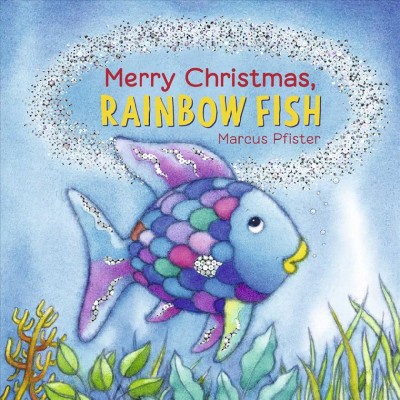 Merry Christmas, Rainbow Fish / Marcus Pfister.