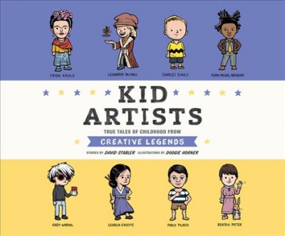 Kid artists [sound recording] : true tales of childhood from creative legends / stories by David Stabler ; illustrations by Doogie Horner.