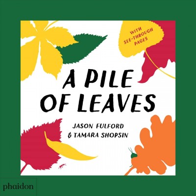 A pile of leaves / Jason Fulford & Tamara Shopsin.