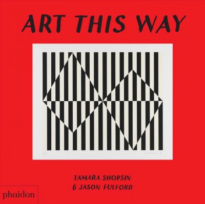 Art this way / Tamara Shopsin & Jason Fulford.