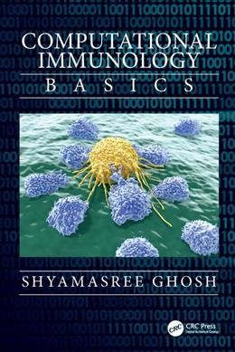 Computational immunology : basics / Shyamasree Ghosh.