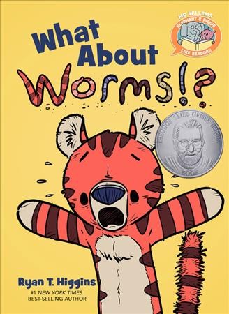 What about worms!? / Ryan T. Higgins.