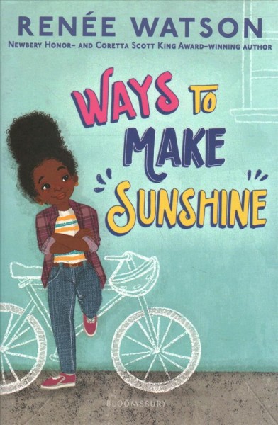 Ways to make sunshine / Renée Watson ; illustrated by Nina Mata.