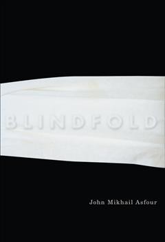 Blindfold [electronic resource] / John Mikhail Asfour.