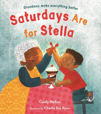 Saturdays are for Stella / Candy Wellins ; illustrated by Charlie Eve Ryan.