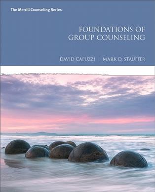 Foundations of group counseling / David Capuzzi, Mark Stauffer.