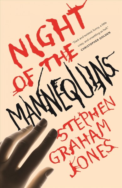 Night of the mannequins / Stephen Graham Jones.