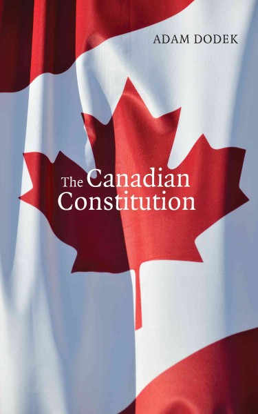 The Canadian constitution [electronic resource] / Adam Dodek.