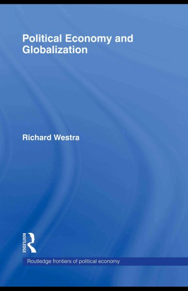 Political economy and globalization [electronic resource] / Richard Westra.