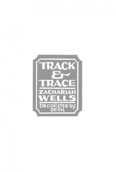 Track & trace [electronic resource] / Zachariah Wells ; designed and illustrated by SETH.