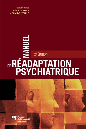 Manuel de réadaptation psychiatrique [electronic resource] / sous la direction de Tania Lecomte et Claude Leclerc.