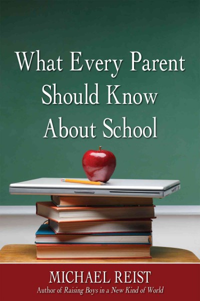 What every parent should know about school [electronic resource] / Michael Reist.