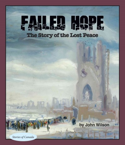 Failed hope [electronic resource] : the story of the lost peace / by John Wilson.