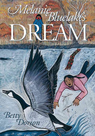 Melanie Bluelake's dream / Betty Dorion.