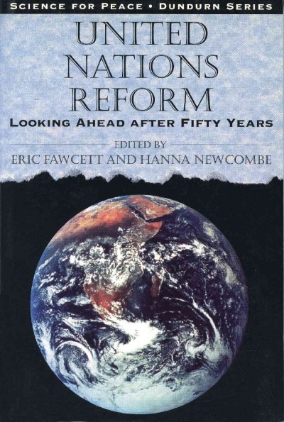 United Nations reform [electronic resource] : looking ahead after fifty years / edited by Eric Fawcett and Hanna Newcombe.