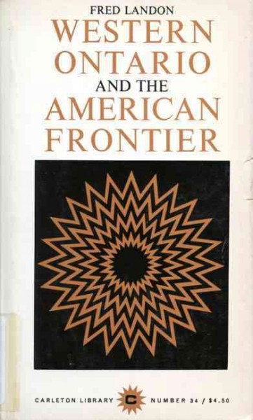 Western Ontario and the American frontier / Fred Landon.