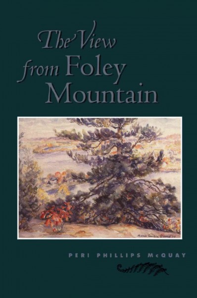 The view from Foley Mountain [electronic resource] / Peri Phillips McQuay ; with line drawings by Gillian Gilliland.