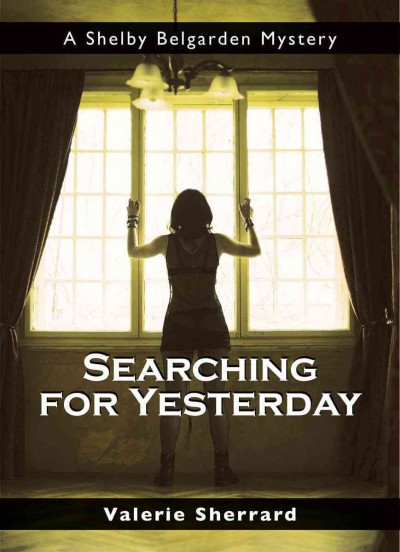 Searching for yesterday [electronic resource] / Valerie Sherrard.