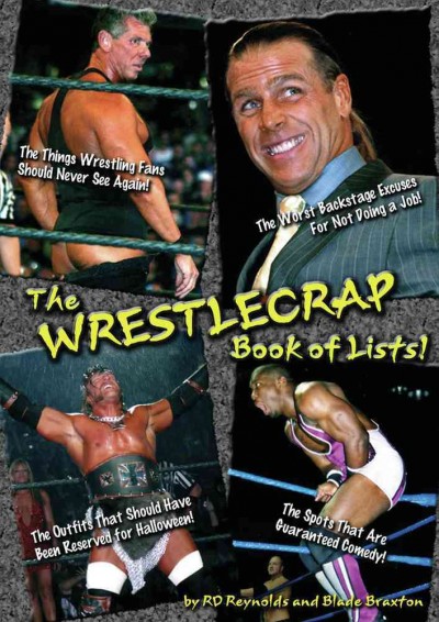 The WrestleCrap book of lists! [electronic resource] / R.D. Reynolds & Blade Braxton.