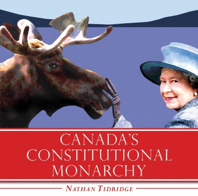 Canada's constitutional monarchy [electronic resource] / by Nathan Tidridge.