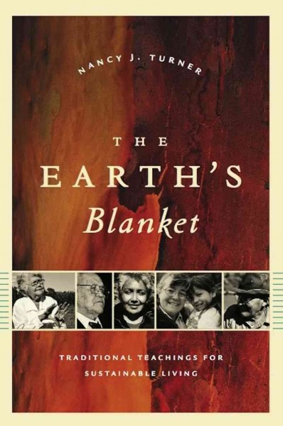 The earth's blanket [electronic resource] : traditional teachings for sustainable living / Nancy J. Turner.