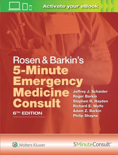 Rosen & Barkin's 5-minute emergency medicine consult / Jeffrey J. Schaider...[et al.].
