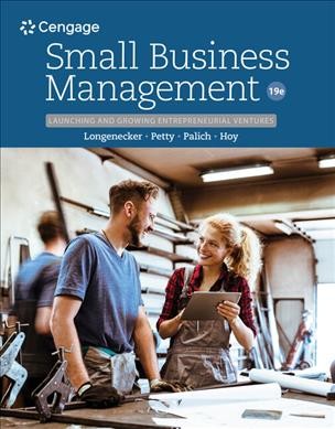 Small business management : launching and growing entrepreneurial ventures / Justin G. Longenecker, J. William Petty, Leslie E. Palich, Frank Hoy.