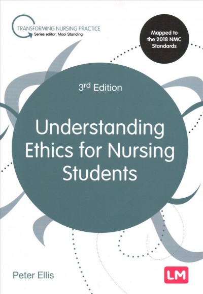Understanding ethics for nursing students / Peter Ellis.