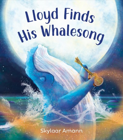 Lloyd finds his whalesong / Skylaar Amann.