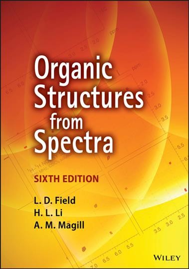 Organic structures from spectra / L. D. Field, H. L. Li, A. M. Magill.