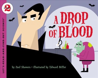 A drop of blood / by Paul Showers ; illustrated by Edward Miller.
