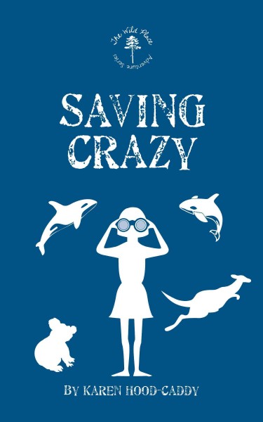Saving crazy / by Karen Hood-Caddy.
