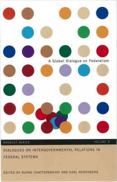 Intergovernmental relations in federal systems [electronic resource] / edited by Rupak Chattopadhyay and Karl Nerenberg.