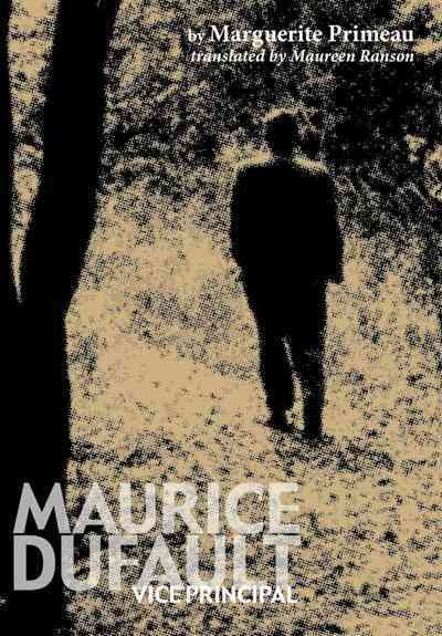 Maurice Dufault, vice-principal / Marguerite-A. Primeau ; translated from French by Maureen Ranson.