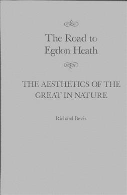 The road to Egdon Heath [electronic resource] : the aesthetics of the great in nature / Richard Bevis.