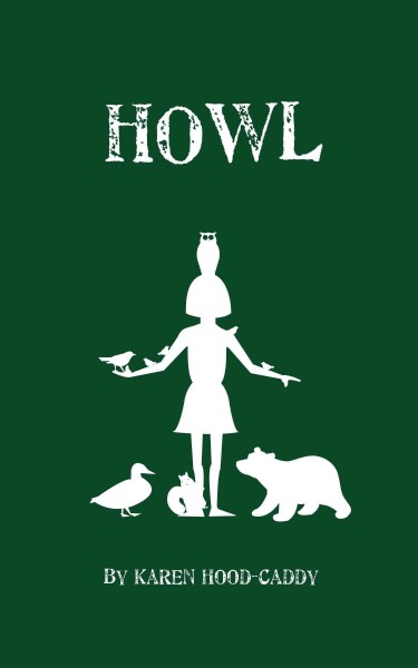 Howl [electronic resource] / Karen Hood-Caddy.